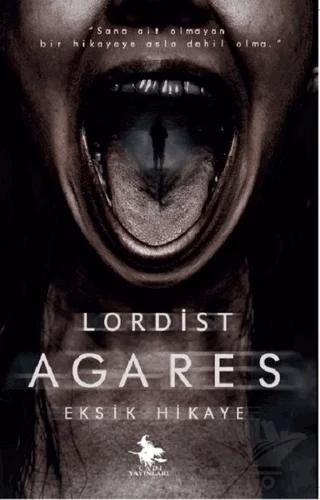 Agares - Eksik Hikaye – Lordist – Cadı Yayınları kitap kapağı