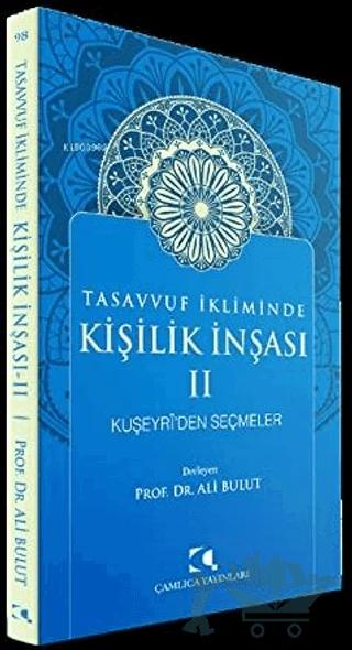Tasavvuf İkliminde Kişilik İnşası 2 - Kuşeyri'den Seçmeler
