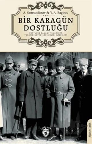 Bir Karagün Dostluğu Kurtuluş Savaşı Yıllarında Türkiye