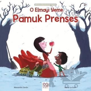 O Elmayı Yeme Pamuk Prenses