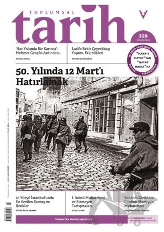 Toplumsal Tarih Dergisi Sayı: 328 Nisan 2021