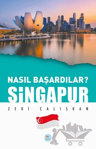 Singapur - Nasıl Başardılar?
