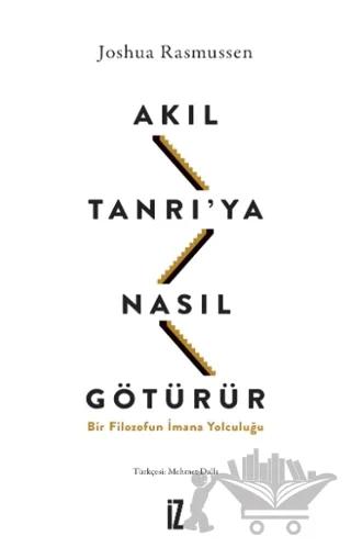 Akıl Tanrı’ya Nasıl Götürür?