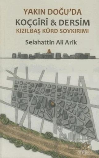 Yakın Doğu’da Koçgiri ve Dersim Kızılbaş Kürd Soykırımı