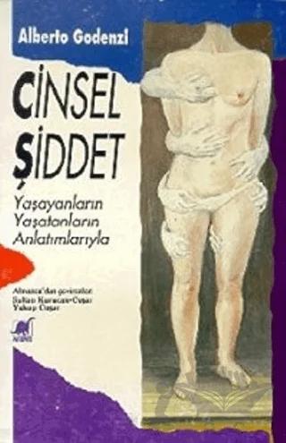 Cinsel Şiddet Yaşayanların Yaşatanların Anlatımlarıyla
