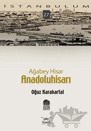 Ağabey Hisar: Anadolu Hisarı
