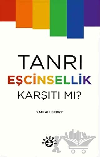 Tanrı Eşcinsellik Karşıtı mı? – Sam Allberry – Haberci Basın Yayın kitap kapağı