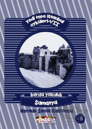 Yedi Tepe İstanbul Öyküleri - 7 / Barışa Yolculuk : Samatya