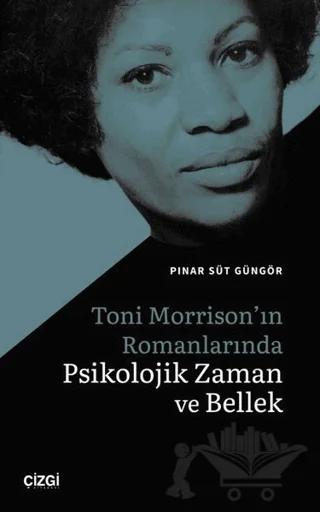 Toni Morrison'ın Romanlarında Psikolojik Zaman ve Bellek