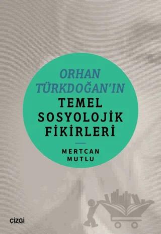 Orhan Türkdoğan’ın Temel Sosyolojik Fikirleri