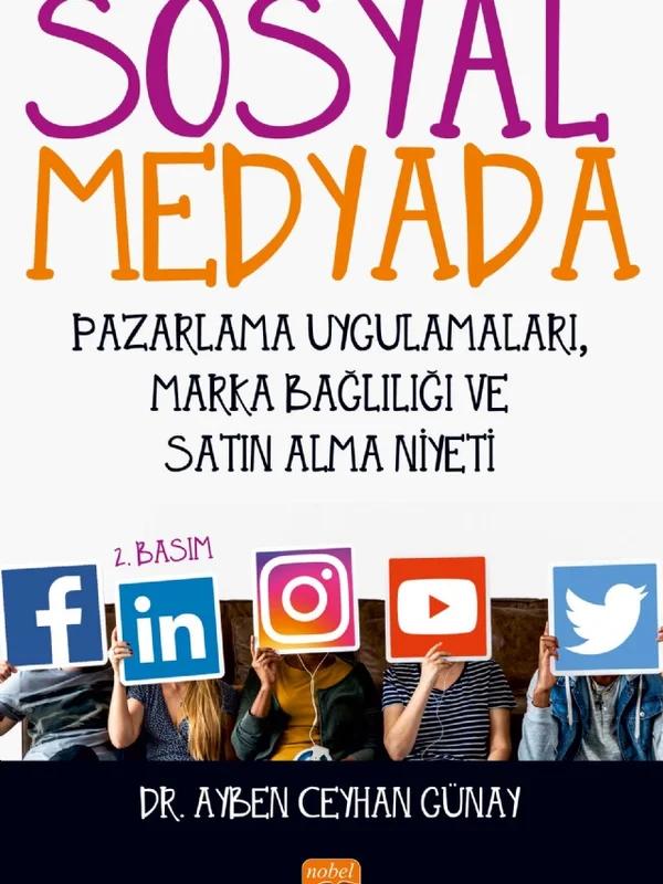Sosyal Medyada Pazarlama Uygulamaları, Marka Bağlılığı ve Satın Alma Niyeti