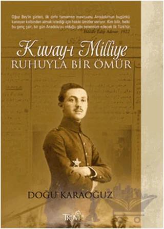 Kuvay-ı Milliye Ruhuyla Bir Ömür