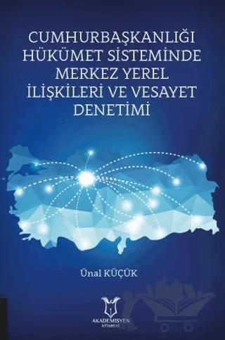Cumhurbaşkanlığı Hükümet Sisteminde Merkez Yerel İlişkileri ve Vesayet Denetimi