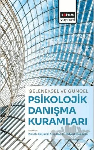 Geleneksel ve Güncel Psikolojik Danışma Kuramları