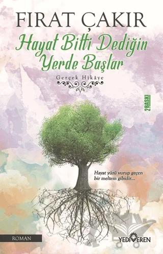 Hayat Bitti Dediğin Yerde Başlar