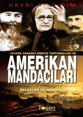 1919’da Yabancı Himaye Tartışmaları ve Amerikan Mandacıları