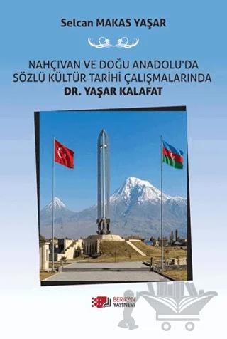 Nahçıvan ve Doğu Anadolu’da Sözlü Kültür Tarihi Çalışmalarında Dr. Yaşar Kalafat