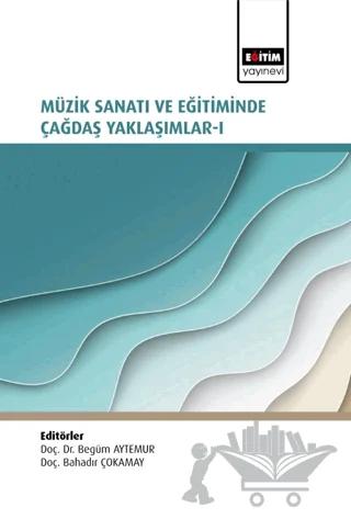 Müzik Sanatı ve Eğitiminde Çağdaş Yaklaşımlar I
