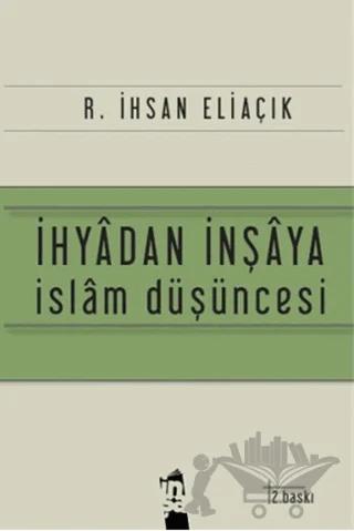 İhyadan İnşaya İslam Düşüncesi