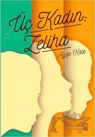 Üç Kadın: Zeliha