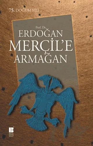 Prof. Dr. Erdoğan Merçil’e Armağan