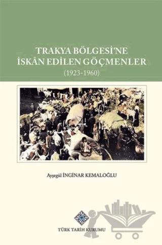 Trakya Bölgesi'ne İskan Edilen Göçmenler (1923-1960)