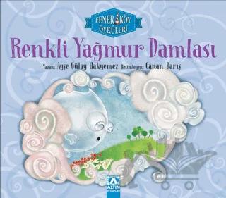 Renkli Yağmur Damlası - Fenerköy Öyküleri
