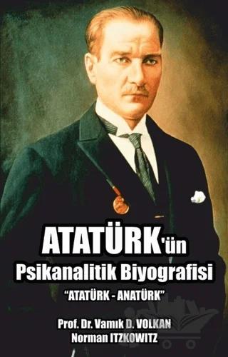 Atatürk'ün Psikanalitik Biyografisi