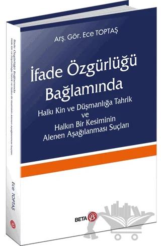 İfade Özgürlüğü Bağlamında Halkı Kin ve Düşmanlığa Tahrik ve Halkın Bir Kesiminin Alenen Aşağılanması Suçları