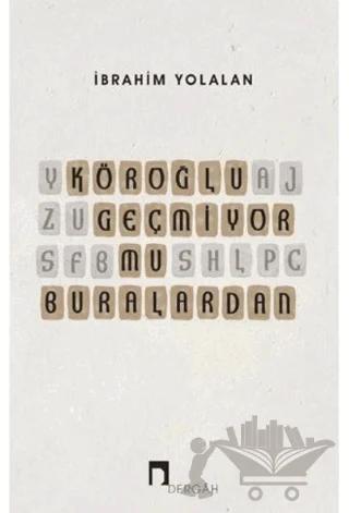 Köroğlu Geçmiyor mu Buralardan