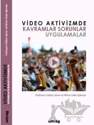 Video Aktivizmde Kavramlar Sorunlar Uygulamalar