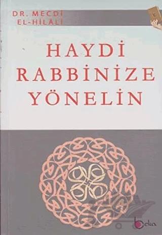 Haydi Rabbinize Yönelin