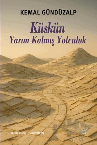 Küskün Yarım Kalmış Yolculuk