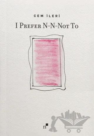 I Prefer N-N-Not To