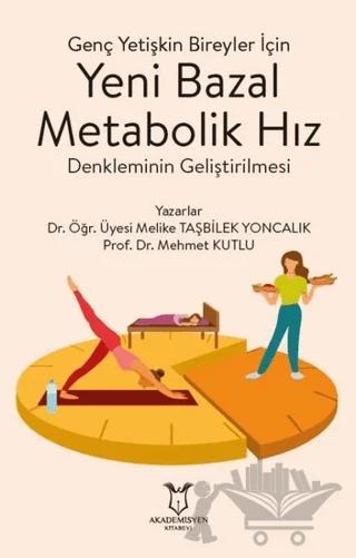 Genç Yetişkin Bireyler İçin Yeni Bazal Metabolik Hız Denkleminin Geliştirilmesi