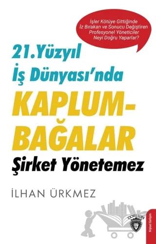 21. Yüzyıl İş Dünyası’nda Kaplumbağalar Şirket Yönetemez