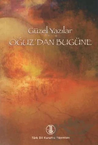 Güzel Yazılar - Oğuz’dan Bugüne