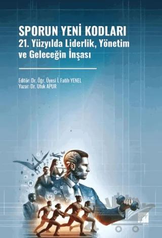 Sporun Yeni Kodları 21. Yüzyılda Liderlik, Yönetim ve Geleceğin İnşası