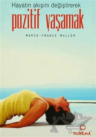 Hayatın Akışını Değiştirerek Pozitif Yaşamak