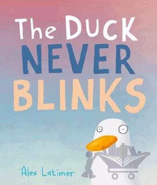 The Duck Never Blinks