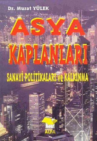 Asya Kaplanları Sanayi Politikaları ve Kalkınma
