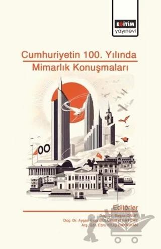 Cumhuriyet’in 100. Yılında Mimarlık Konuşmaları