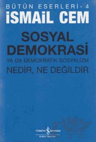 Sosyal Demokrasi ya da Demokratik Sosyalizm Nedir, Ne Değildir