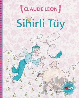 Sihirli Tüy – Claude Leon – Can Çocuk Yayınları kitap kapağı