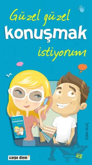 Güzel Güzel Konuşmak İstiyorum