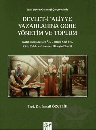 Devlet-i Aliyye Yazarlarına Göre Yönetim ve Toplum