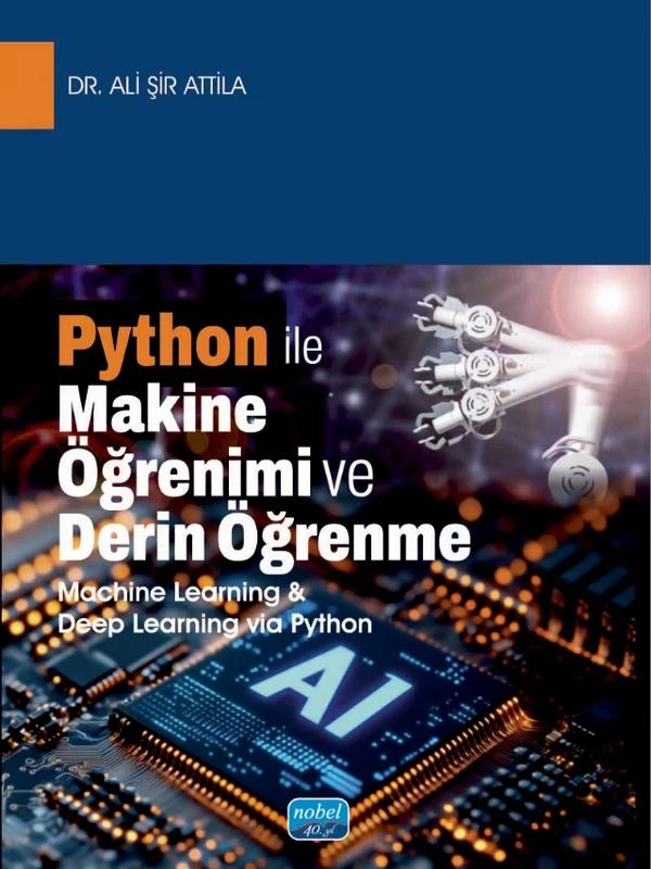 PYTHON İLE MAKİNE ÖĞRENİMİ VE DERİN ÖĞRENME (Machine Learning & Deep Learning via Python)