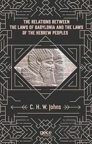 The Relations Between The Laws Of Babylonia And The Laws Of The Hebrew Peoples
