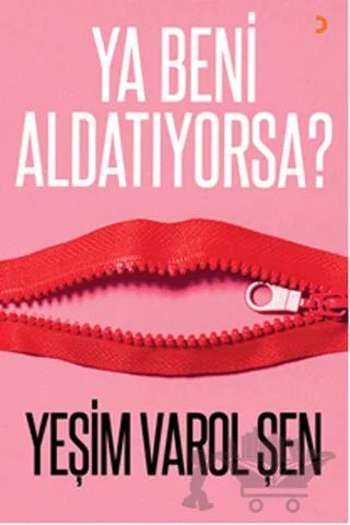 Ya Beni Aldatıyorsa?