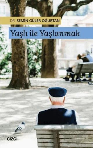 Yaşlı ile Yaşlanmak